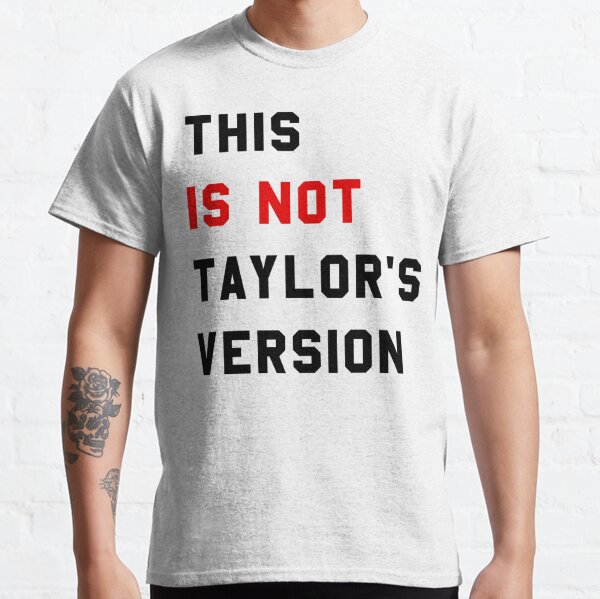 This Is Not Taylor's Version Classic T-Shirt
