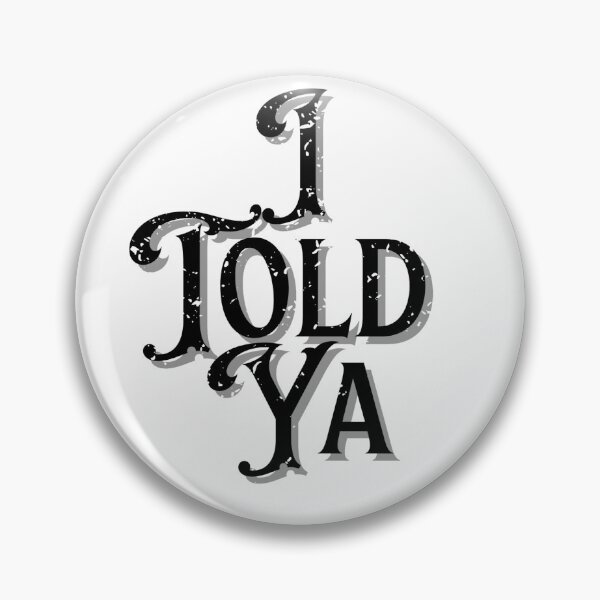 Item preview, I Told Ya Challengers designed and sold by StyleNext.