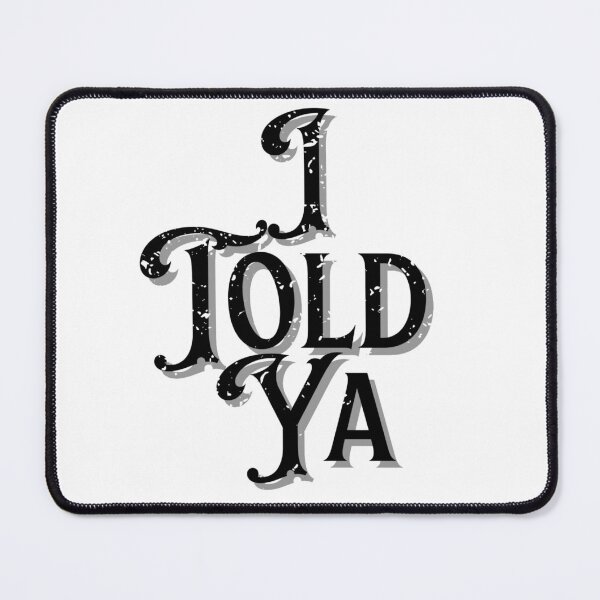 Item preview, I Told Ya Challengers designed and sold by StyleNext.