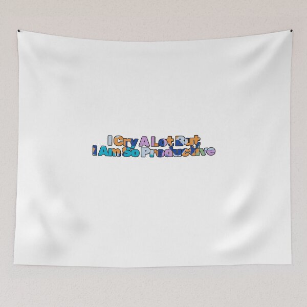 Item preview, I Cry A Lot But I Am So Productive Quote designed and sold by KINGSMILESTORE.