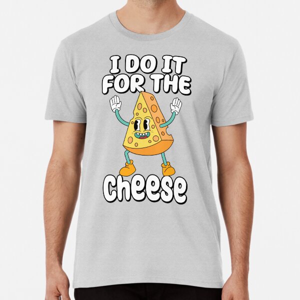 Item preview, I DO IT FOR THE CHEESE designed and sold by LifeMessages.