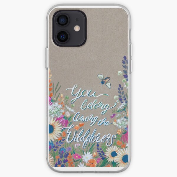 You Belong Among The Wildflowers iPhone Soft Case