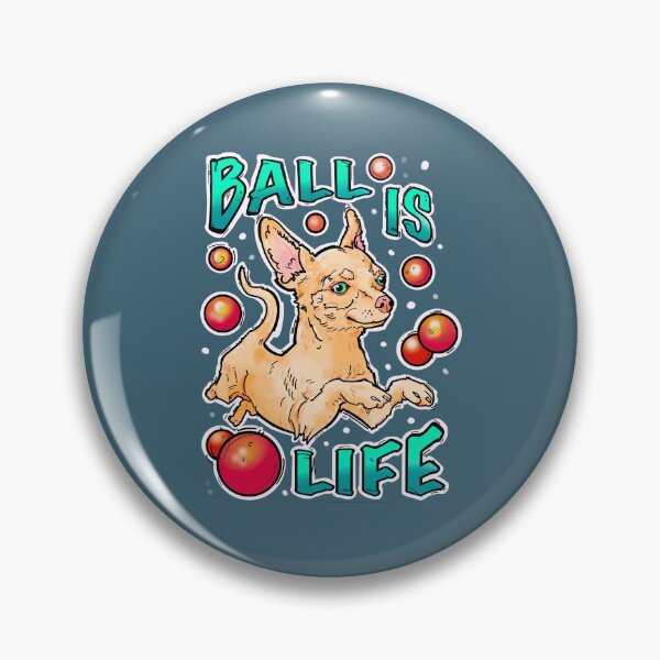 Item preview, Ball is life, cute chihuahua playing with balls designed and sold by weilertsen.