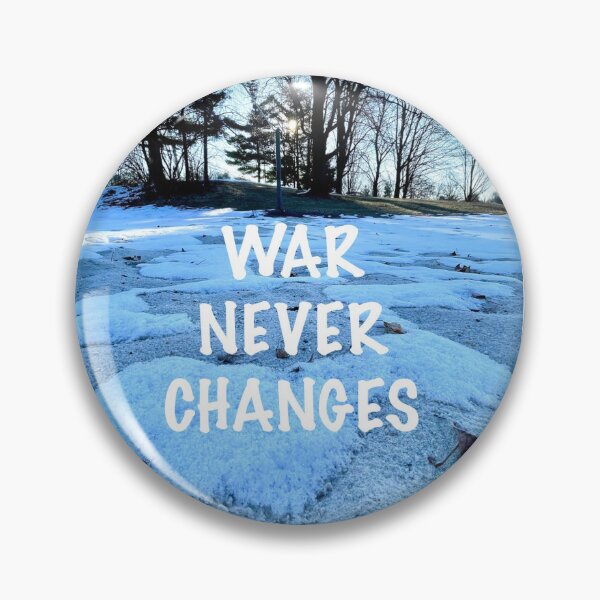 Item preview, War Never Changes designed and sold by WriteRightOn.