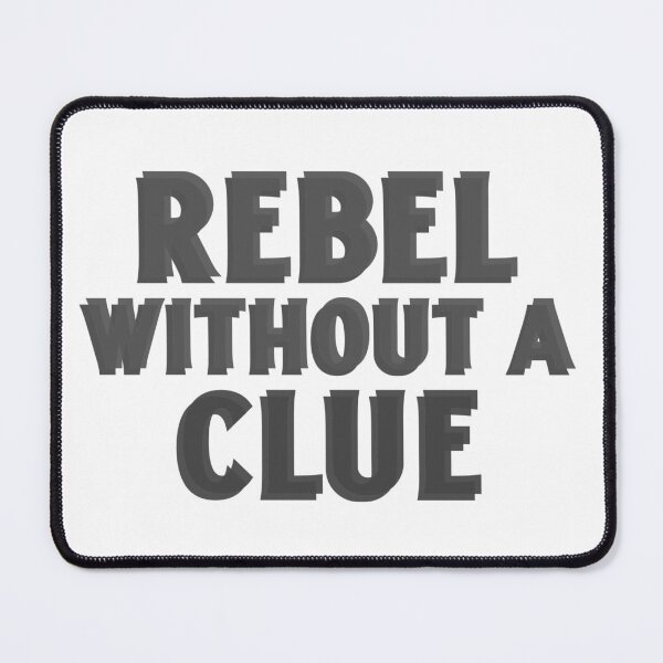 Item preview, Rebel without a clue designed and sold by dgutpro87.