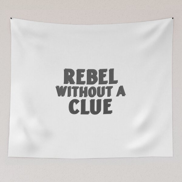 Item preview, Rebel without a clue designed and sold by dgutpro87.
