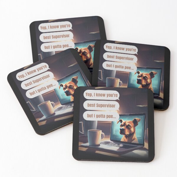 Item preview, Yep, I know you're best Supervisor, but I gotta pee, best Gifts for dog lover or workaholic designed and sold by illustroVibe.