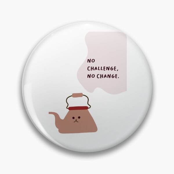Item preview, NO CHALLENGE, NO CHANGE | Motivation and Inspiration | Cute Character Illustrations | Simple Design designed and sold by RM-Journey.