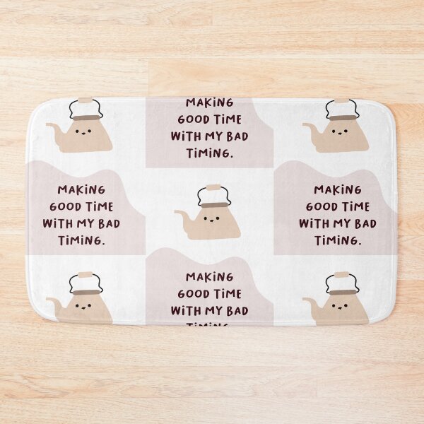 Item preview, MAKING GOOD TIME WITH MY BAD TIMING | Motivation and Inspiration | Cute Character Illustrations | Simple Design designed and sold by RM-Journey.