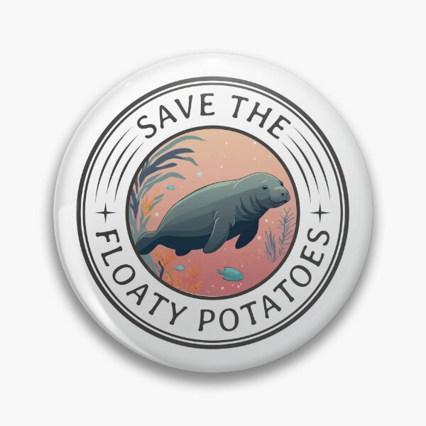 Item preview, Save The Floaty Potatoes Ver 3 Funny Manatee Quote  designed and sold by thecatcouch.
