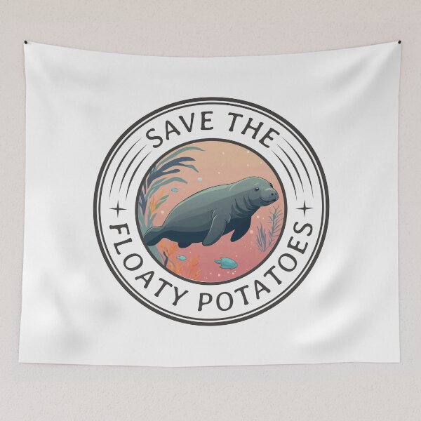 Item preview, Save The Floaty Potatoes Ver 3 Funny Manatee Quote  designed and sold by thecatcouch.
