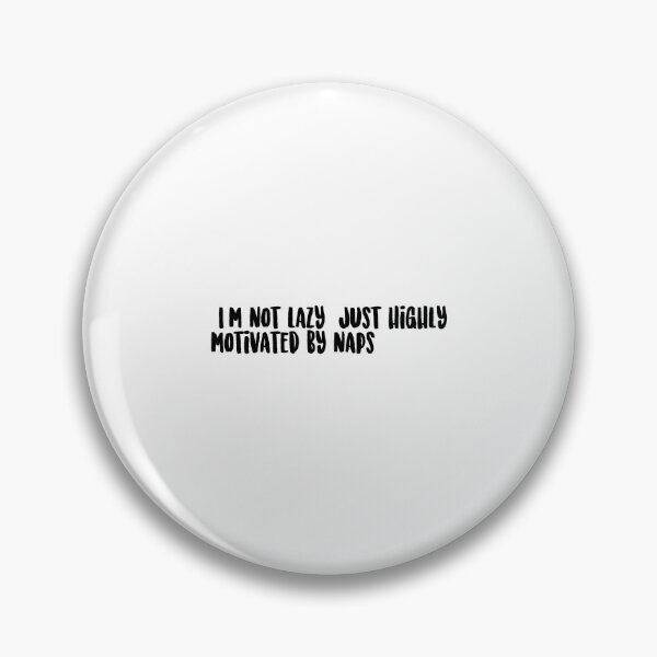Item preview, "I'm not lazy, just highly motivated by naps." designed and sold by onicaras.