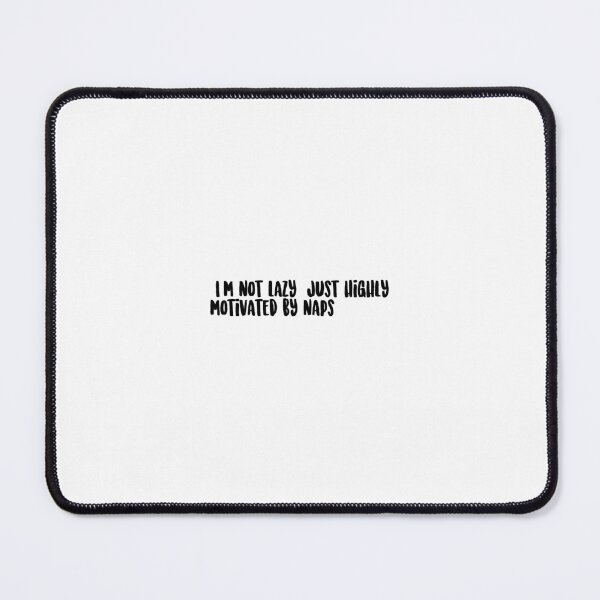 Item preview, "I'm not lazy, just highly motivated by naps." designed and sold by onicaras.