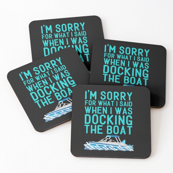 Item preview, Funny Sorry For What I Said When Docking Boat designed and sold by AlienOccupation.