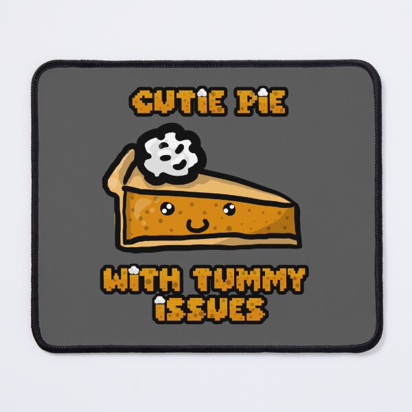 Item preview, Just a Cutie Pie... With tummy issues designed and sold by shandab3ar.