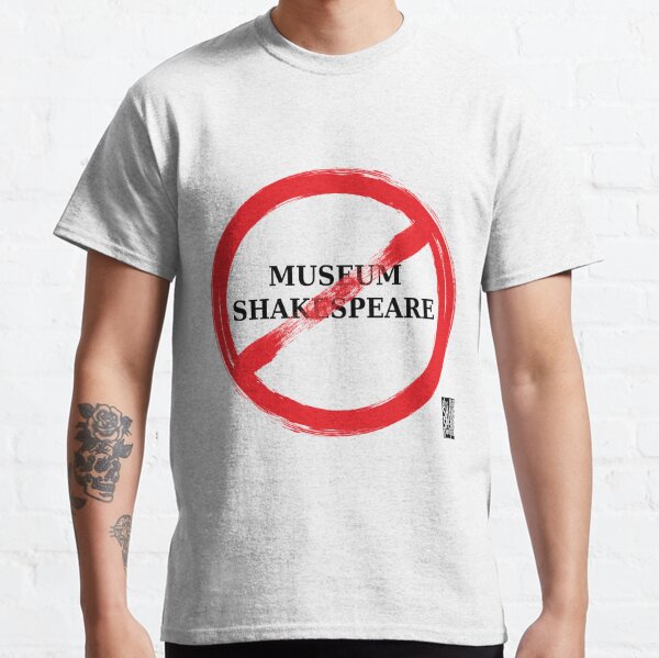 No Museum Shakespeare Classic T-Shirt