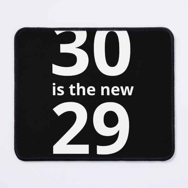 Item preview, 30 is the new 29 designed and sold by shassell2005.