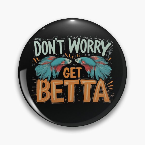 Item preview, No te preocupes, obtén Betta. Regalo divertido y exótico de pez Betta. designed and sold by ReefVibe.
