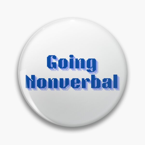 Item preview, Going Nonverbal designed and sold by PeppermintThief.