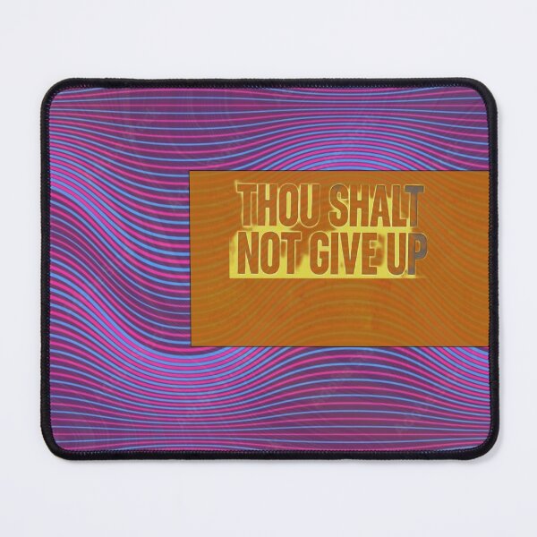 Item preview, Thou Shalt Not Give Up designed and sold by ontological.