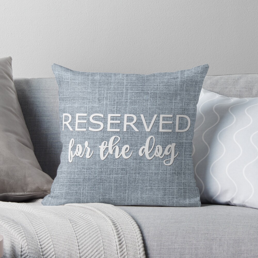 pillow reserved for the dog