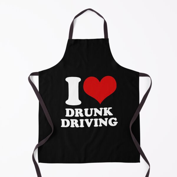 Item preview, I Love Drunk Driving. Illegal Quote. Funny Joke designed and sold by SillyMerchant.