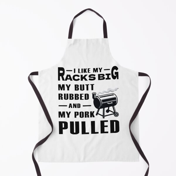 Item preview, I Like My Racks Big My Butt Rubbed and My Pork Pulled BBQ designed and sold by TKsTees.