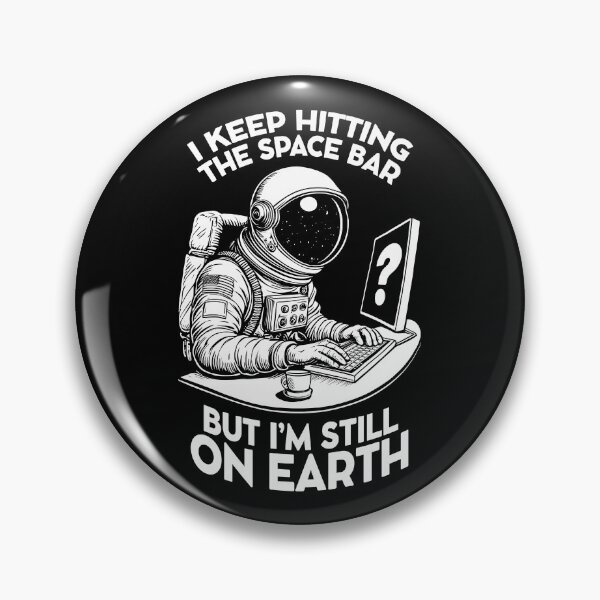 Item preview, I Keep Hitting The Space Bar Funny Astronaut Office Worker designed and sold by GrandeDuc.