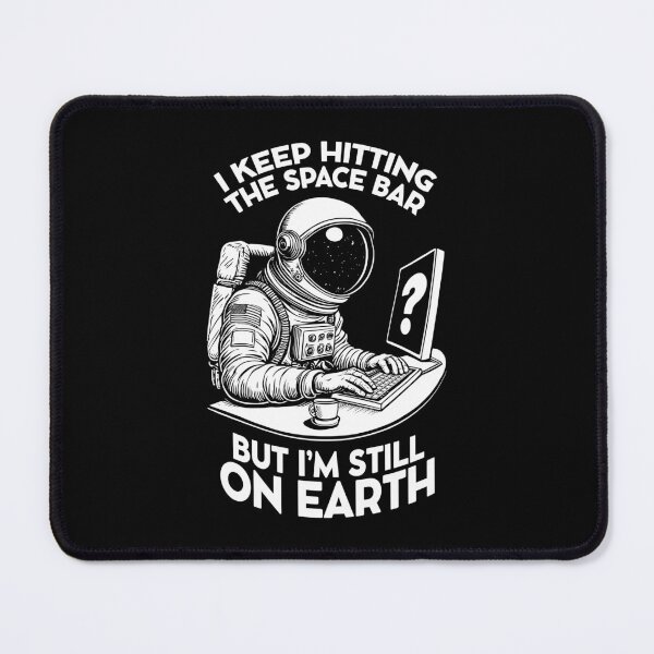 Item preview, I Keep Hitting The Space Bar Funny Astronaut Office Worker designed and sold by GrandeDuc.