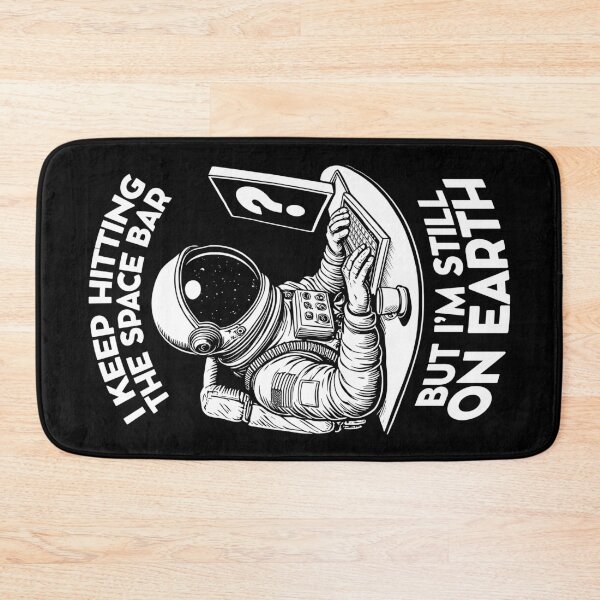 Item preview, I Keep Hitting The Space Bar Funny Astronaut Office Worker designed and sold by GrandeDuc.