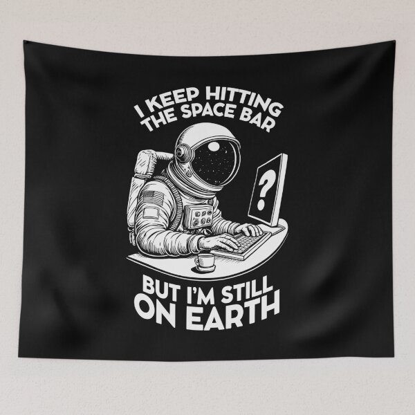 Item preview, I Keep Hitting The Space Bar Funny Astronaut Office Worker designed and sold by GrandeDuc.