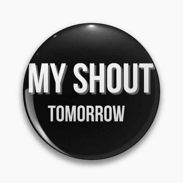Item preview, Its My Shout Tomorrow Collection (white writing)  designed and sold by Kaylews_Designs.
