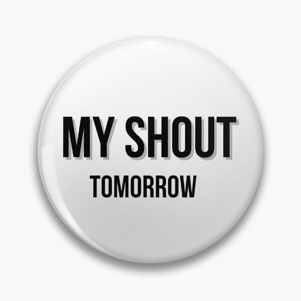 Item preview, My Shout Tomorrow (black writing) designed and sold by Kaylews_Designs.