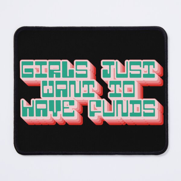 Item preview, Girls Just Want To Have Funds  designed and sold by Texterns.