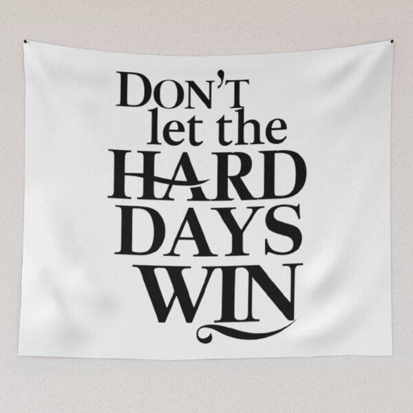Item preview, Don't Let The Hard Days Win designed and sold by Hairball-Pets.