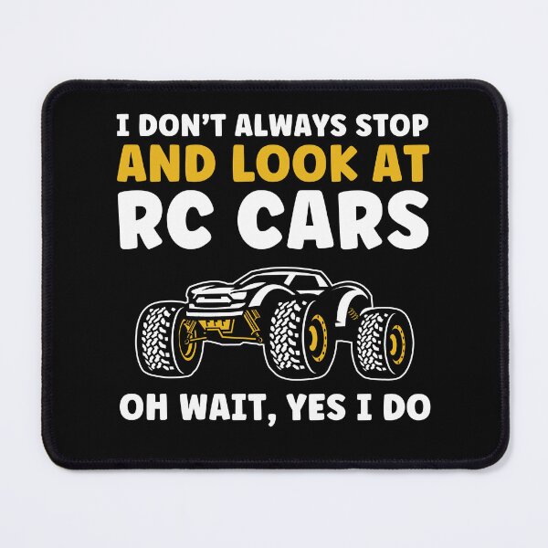 Item preview, I Don't Always Stop and Look at RC Cars Funny RC Car Racing designed and sold by BlueBerry-Pengu.