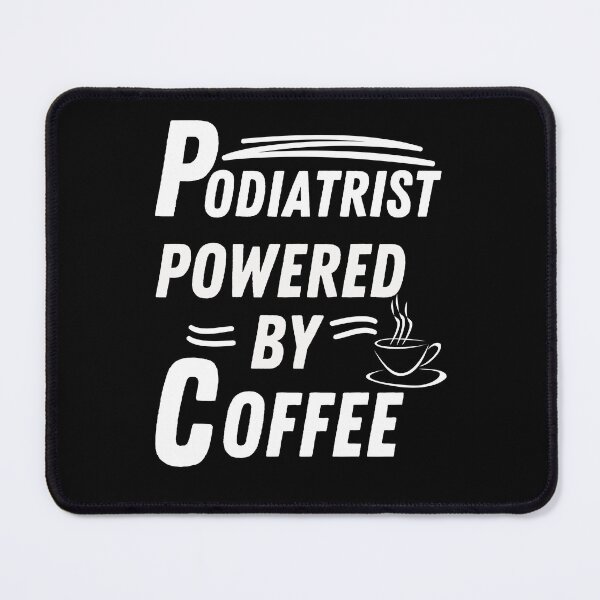 Item preview, Podiatrist powered by coffee designed and sold by annoying-shirts.