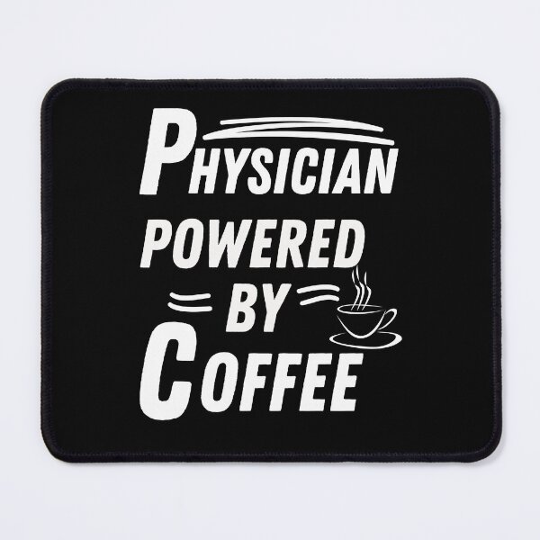 Item preview, Physician powered by coffee designed and sold by annoying-shirts.