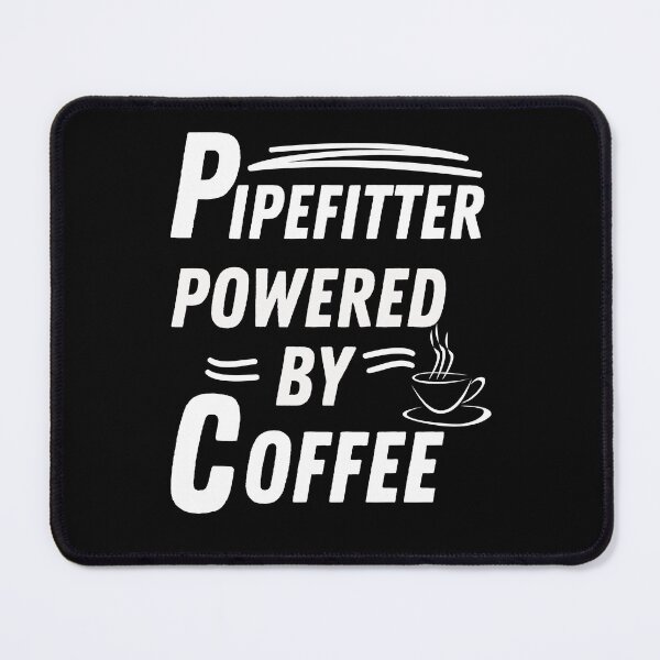 Item preview, Pipefitter powered by coffee designed and sold by annoying-shirts.