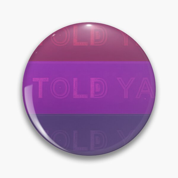 Item preview,  I Told Ya. Challengers. designed and sold by AnnDart.