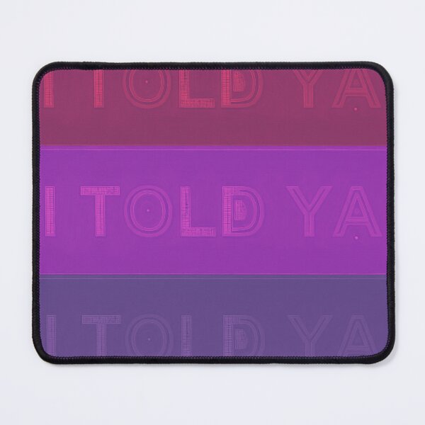 Item preview, I Told Ya. Challengers. designed and sold by AnnDart.