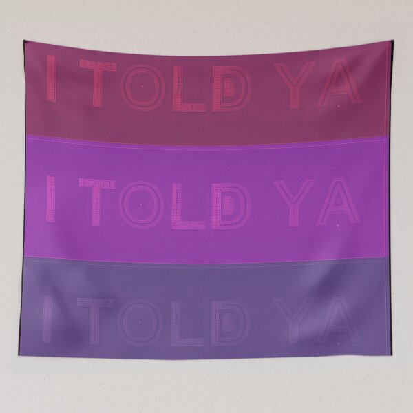 Item preview,  I Told Ya. Challengers. designed and sold by AnnDart.
