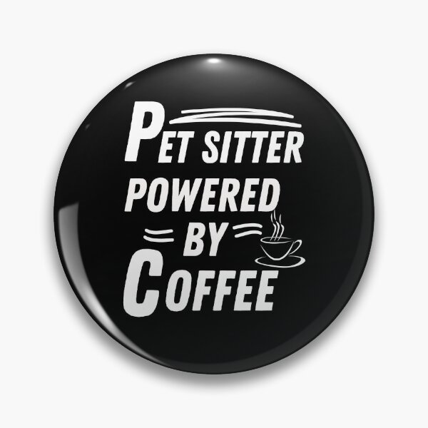 Item preview, Pet sitter powered by coffee designed and sold by annoying-shirts.