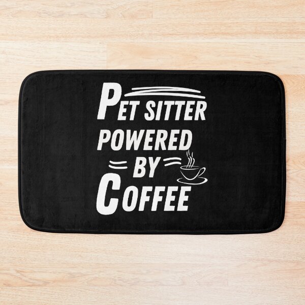 Item preview, Pet sitter powered by coffee designed and sold by annoying-shirts.
