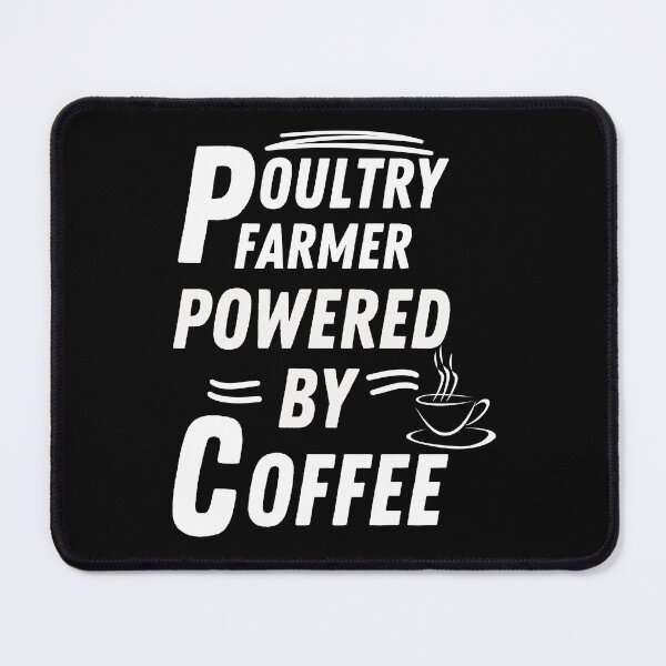 Item preview, Poultry farmer powered by coffee designed and sold by annoying-shirts.