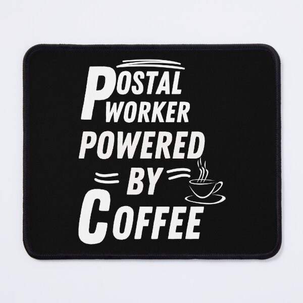 Item preview, Postal worker powered by coffee designed and sold by annoying-shirts.