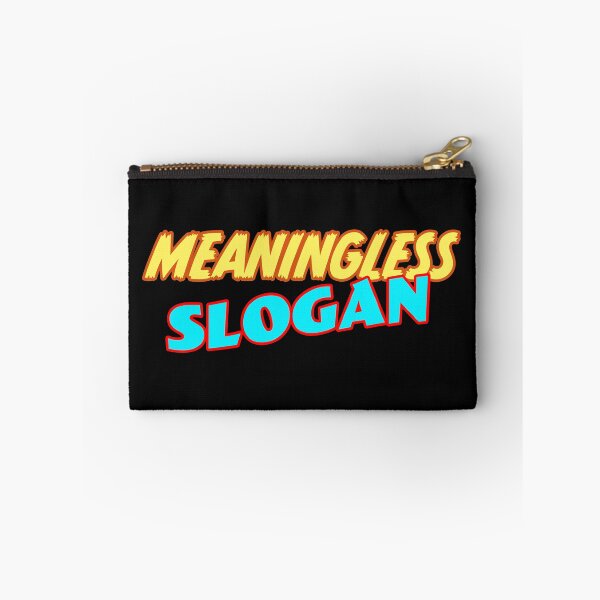 Item preview, Meaningless Slogan designed and sold by Salocin.