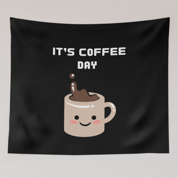 Item preview, It's Coffee Day designed and sold by Kaidynz.