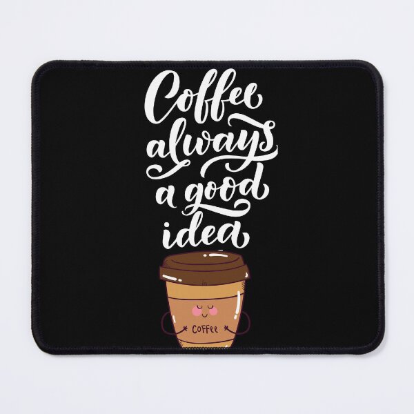 Item preview, Coffee is always a good idea designed and sold by Kaidynz.