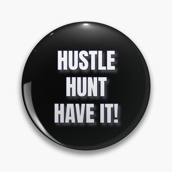 Item preview, (WF) Hustle Hunt Have it! designed and sold by greatvibes4u.